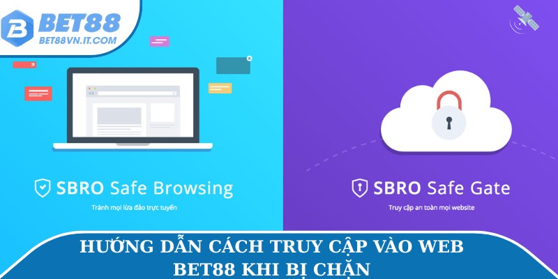 Cách Truy Cập Vào Web Bet88 Khi Bị Chặn Cực Nhanh Cực Dễ Hướng dẫn cách truy cập vào web Bet88 khi bị chặn
