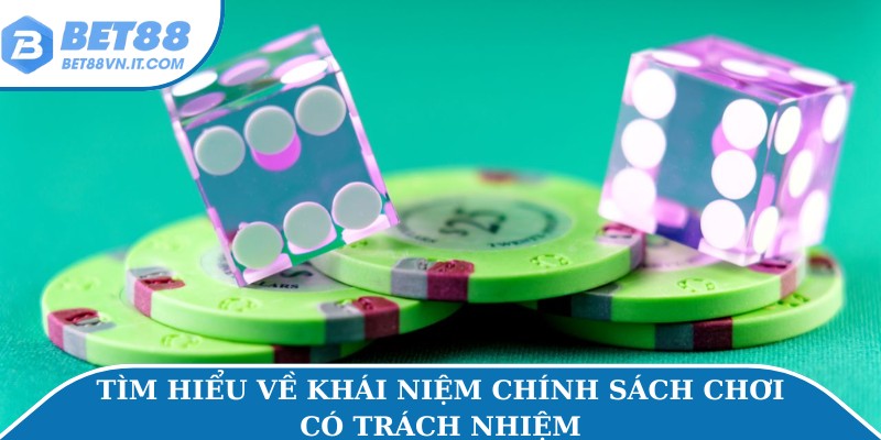Chơi Có Trách Nhiệm Tìm hiểu về khái niệm chính sách chơi có trách nhiệm