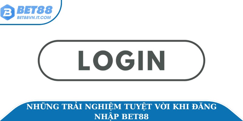 Đăng Nhập Bet88 Dễ Dàng Trên Mọi Thiết Bị Di Động/ PC Những trải nghiệm tuyệt vời khi đăng nhập Bet88
