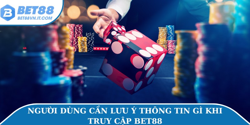 Đăng Nhập Bet88 Dễ Dàng Trên Mọi Thiết Bị Di Động/ PC Người dùng cần lưu ý thông tin gì khi truy cập Bet88