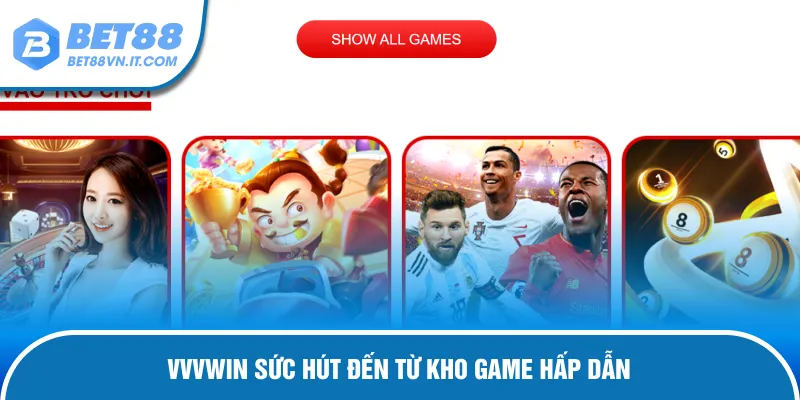 Vvvwin - Nền Tảng Cá Cược Trực Tuyến Đáng Trải Nghiệm VVVWIN cung cấp hệ thống game đổi thưởng phong phú