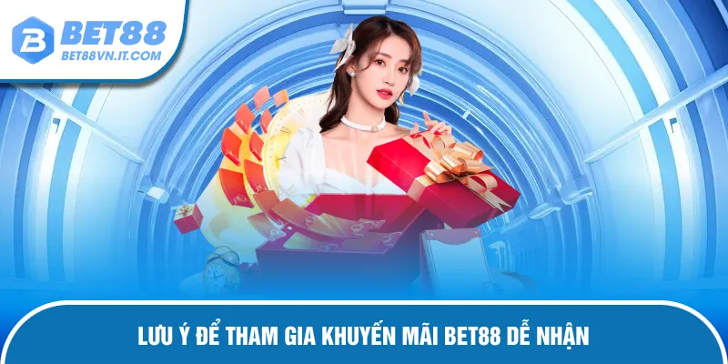 Khuyến Mãi Bet88 Lưu ý cần biết để thực hiện đúng quy định