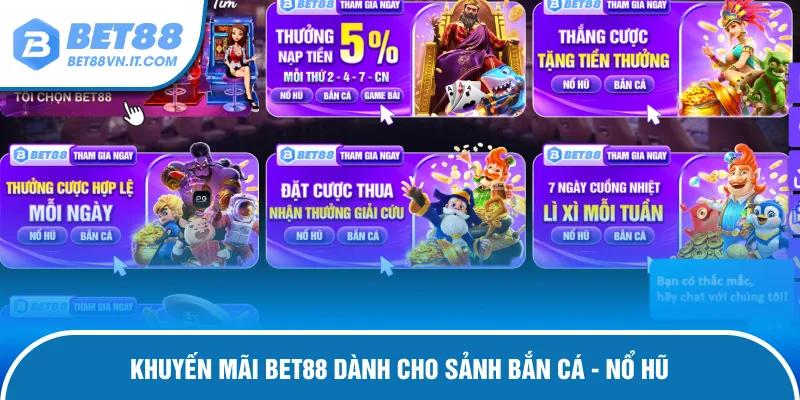 Khuyến Mãi Bet88 Khuyến mãi dành cho hội viên tham gia sảnh bắn cá - nổ hũ