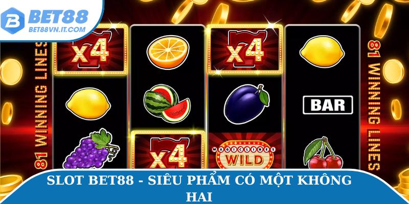 Slot Bet88 Slot Bet88 - Siêu phẩm có một không hai