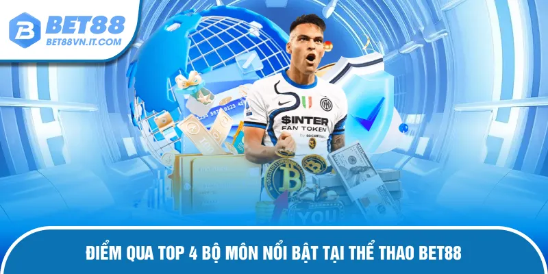 Thể Thao Bet88 Top 4 bộ môn nổi bật tại thể thao Bet88